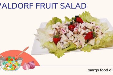 EASY TO MAKE WALDORF FRUIT SALAD |HEALTHY SALAD RECIPE | Ep43|Margs Food Diaries