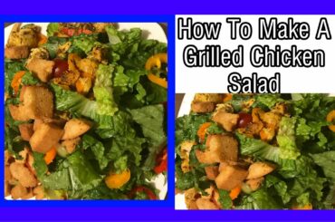 Grilled chicken salad| healthy salad recipe| How to make grilled chicken salad