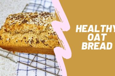 Quick, No Knead, No Resting, Healthy Oat Bread
