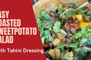 Easy Roasted SweetPotato Salad with Tahini dressing~ Weight loss healthy recipe~ meal prep