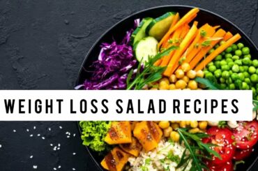 Easy and Healthy weight loss salad||3 weight loss Salad Recipes