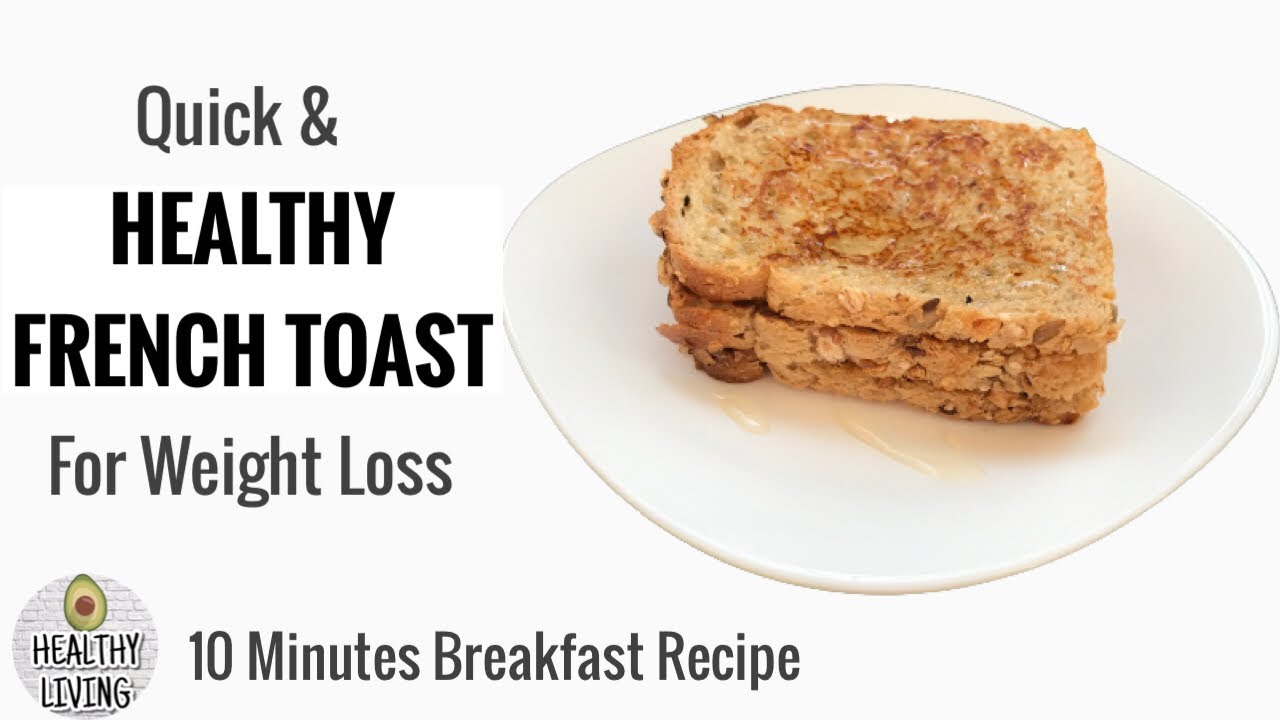 Healthy French Toast | Quick Breakfast Recipe | How To Make Healthy French Toast For Weight Loss Healthy French Toast | Quick Breakfast Recipe | How To Make Healthy French Toast For Weight Loss