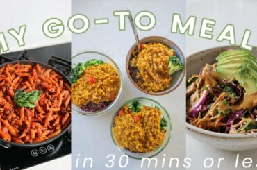 my TOP 5 quick & healthy recipes // 30 MINUTE MEALS (or less!)