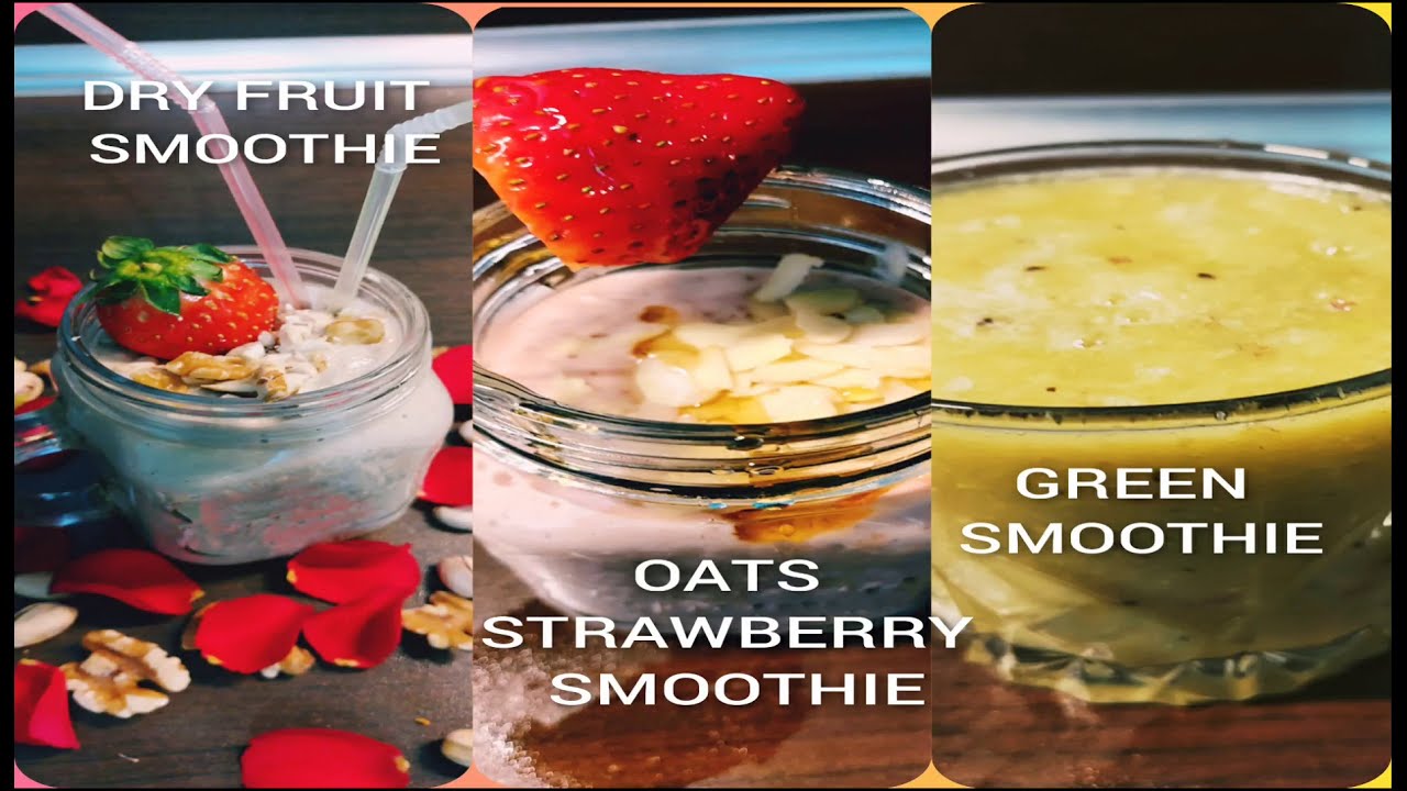 Breakfast ideas |3 Healthy smoothie recipes in 5 minutes |Dry fruits| Oats strawberry|Green smoothie Breakfast ideas |3 Healthy smoothie recipes in 5 minutes |Dry fruits| Oats strawberry|Green smoothie