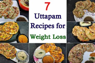 7 Uttapam Recipes for Weight Loss - Easy, Quick and Low calorie - Indian Vegetarian Recipe
