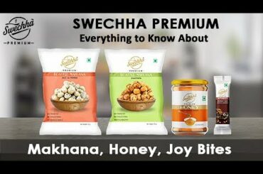 Informative Video | Swechha Premium | Makhana | Honey | Joy Bites | Healthy Recipe