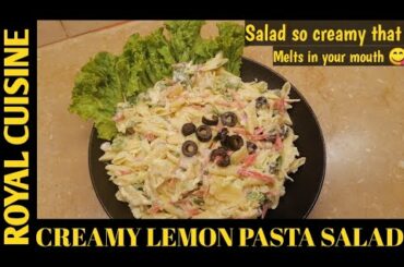 Creamy Lemon Pasta Salad |  Healthy Recipe- Royal Cuisine
