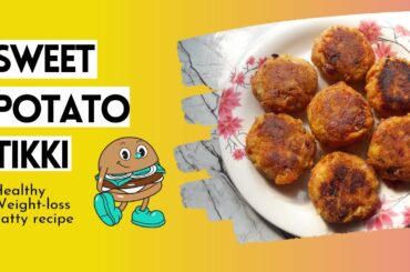 Sweet Potato Tikki Recipe | Healthy Recipes For Weight Loss | Recipes For Good Eyesight