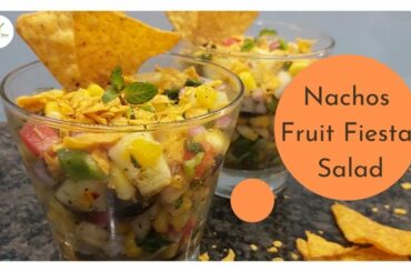 Best Healthy Salad | Nachos Fruit Fiesta Salad | Nachos Salad | Fruits and Vegetable Salad Recipe