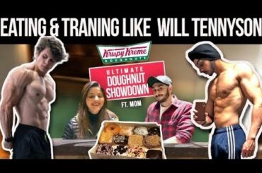Eating and Training like WILL TENNYSON | Healthy Anabolic Recipes | RATING ALL KRISY KREME DOUGHNUTS