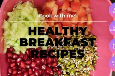 Indian Breakfast Recipes For Weight Loss | Super Healthy & Super Easy