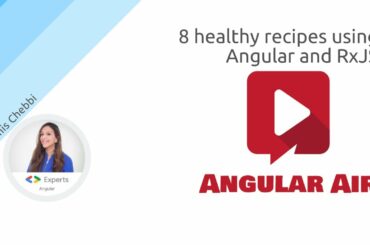 AngularAir - 8 healthy recipes using  Angular and RxJS with Lamis Chebbi