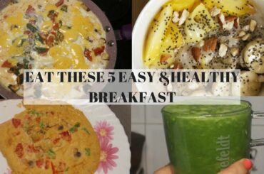 5 QUICK HEALTHY WEEKDAY BREAKFASTS recipes! | Healthy Breakfast Ideas Indian