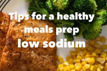 Tips for healthy meals prep | Low sodium | Heart healthy