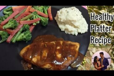 My Healthy Platter Recipe || Healthy Lunch || Healthy Dinner ||Perfect Homemade Chicken Platter