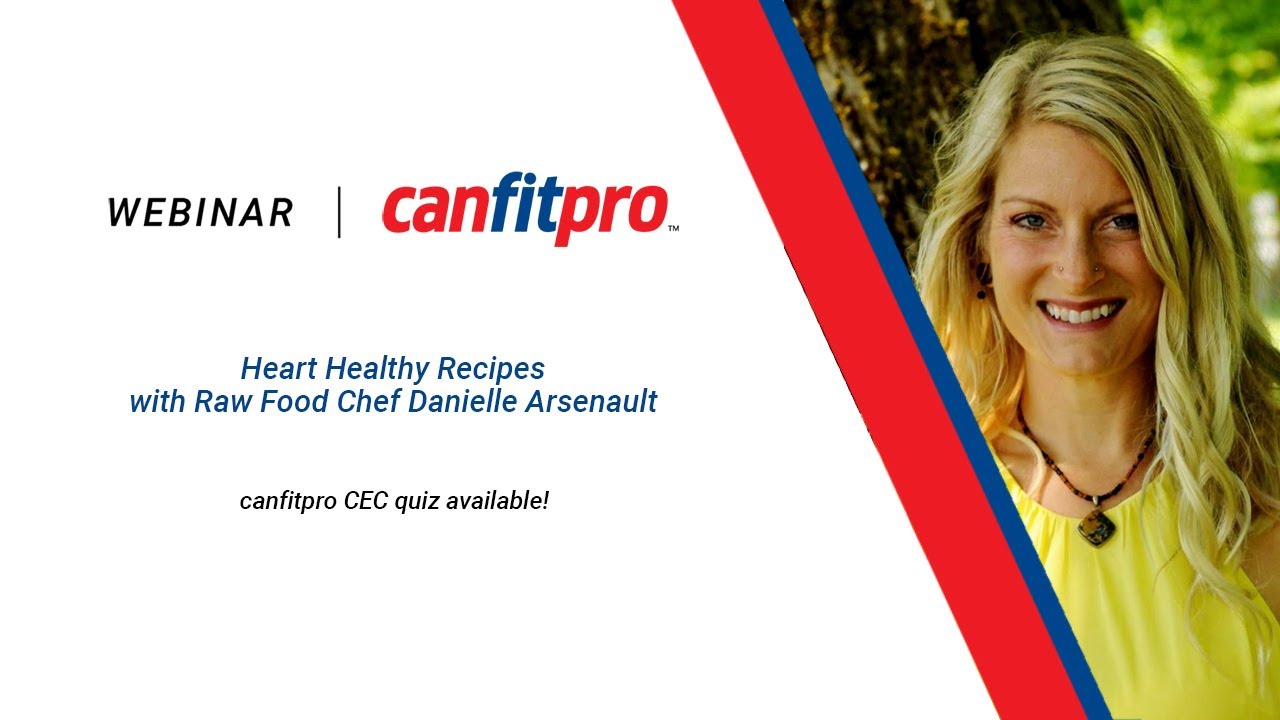 Heart Healthy Recipes with Raw Food Chef Danielle Arsenault Heart Healthy Recipes with Raw Food Chef Danielle Arsenault