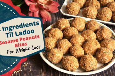 4 Ingredients Til Ladoo | Sesame Seeds & Peanut Bites Recipe | Healthy Easy Snack for Weight Loss