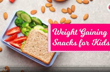 3 Weight Gaining Snack for Kids [Healthy snacks recipe]