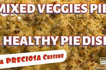 A Healthy MIXED VEGGIES PIE | Healthy Lunch Pie | Mix Veggies Pie | La ORECIOSA Cuisine