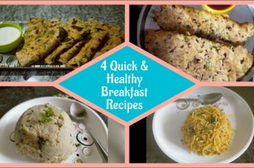 4 Quick & healthy breakfast recipes | Instant breakfast ideas | Easy & Tasty breakfast in 20 minutes