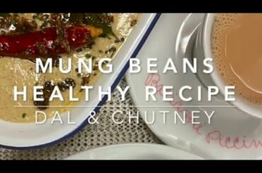 MUNG BEANS HEALTHY RECIPE | DAL AND CHUTNEY RECIPE | WEIGHT LOSS RECIPE