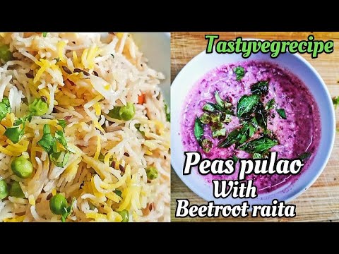 Green peas pulao with beetroot raita | Quick, easy and healthy Indian lunch and dinner recipes Green peas pulao with beetroot raita | Quick, easy and healthy Indian lunch and dinner recipes