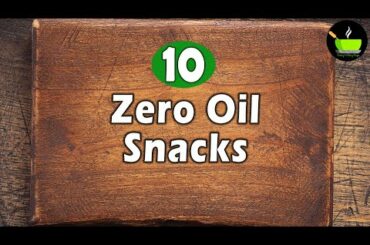 10 Zero Oil Snacks Recipes | Evening Snack Without Oil | Snacks Recipe | Tea Time Easy Snack