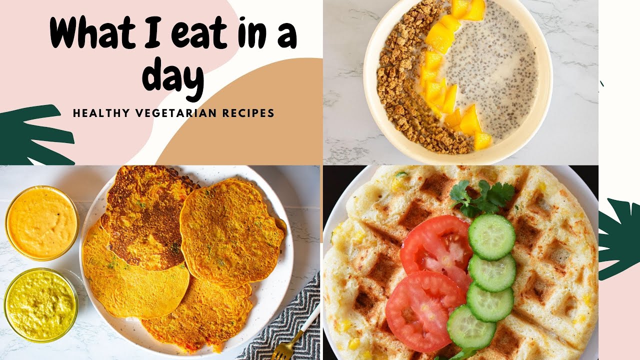 What I Eat In A Day #1 | Healthy Vegetarian Recipes Under 30 Mins What I Eat In A Day #1 | Healthy Vegetarian Recipes Under 30 Mins