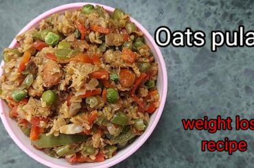oats pulao (healthy,tasty and weight loss recipe )