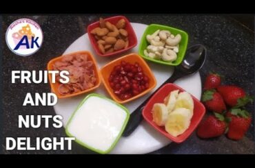 FRUITS AND NUTS DELIGHT | HEALTHY BREAKFAST RECIPE | HEALTHY SNACK RECIPE | NO FIRE COOKING RECIPE