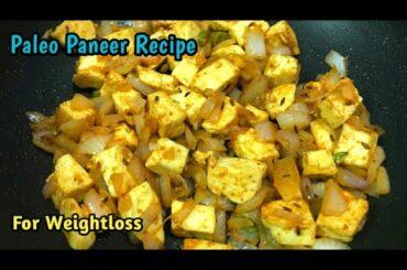 Simple Kadai Paneer For Paleo Dinner | Paleo Paneer Recipes For Weight loss | Paleo Dinner Recipes