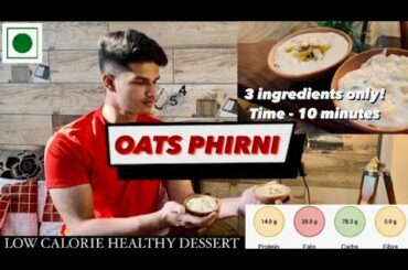 HEALTHY LOW CALORIE OATS PHIRNI DESSERT: HIGHLY NUTRITIOUS !