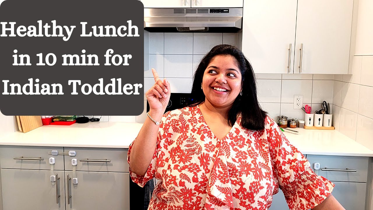 How to make healthy lunch in 10 min for Indian toddler How to make healthy lunch in 10 min for Indian toddler
