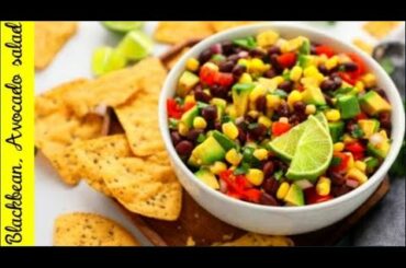 Black bean, Corn & Avocado Salad | Avocado weight loss  salsa | Healthy & beneficial Bean chat