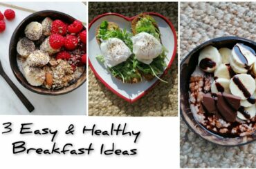 3 Easy Breakfast Ideas | Healthy & Quick Breakfast Ideas | Gluten Free Breakfast's | Louise May