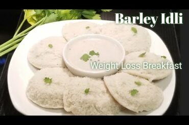 Barley Idli//Healthy Breakfast Recipe//Healthy Weight Loss Recipe//How to make Barley Idli