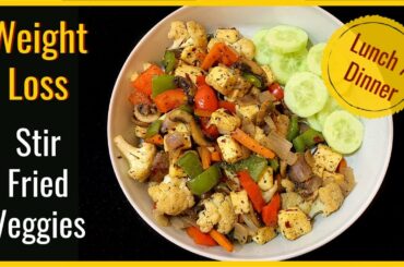 Stir Fried Vegetables with Paneer || Weight Loss Healthy Lunch / Dinner