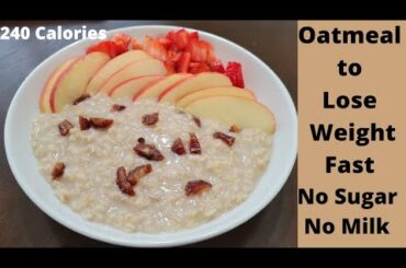 Oats Recipe For Weight Lose - Oatmeal low Calories Breakfast - Lose upto 10 Kg With Oats - Healthy