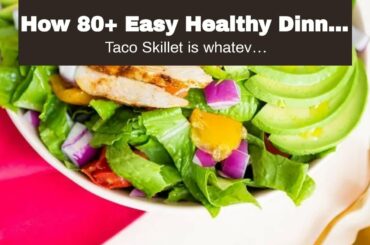 How 80+ Easy Healthy Dinner Ideas - Best Recipes for Healthy