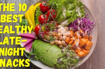 The 10 Best Healthy Late-Night Snacks