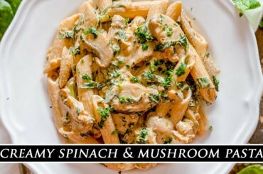 The HEALTHIEST Creamy Pasta | Creamy Spinach & Mushroom Pasta