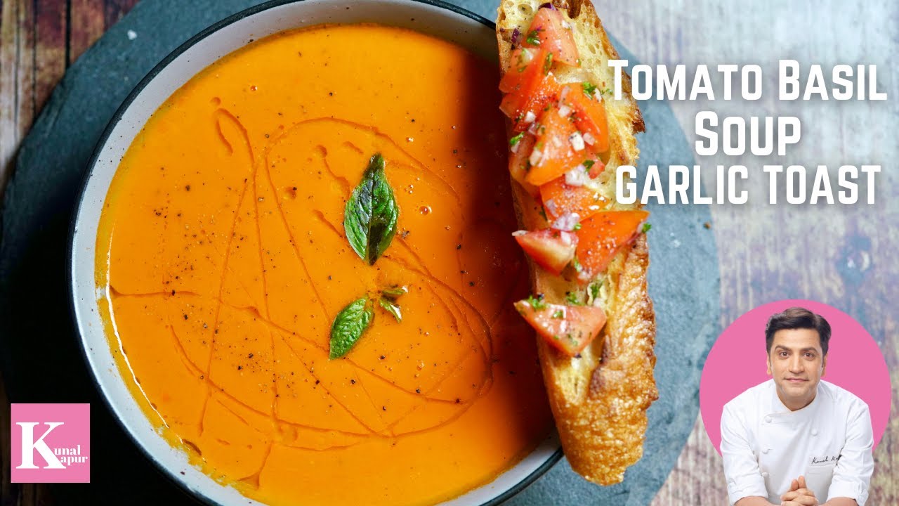 Tomato Soup Recipe Basil Soup with Garlic Bread | Kunal Kapur Recipes | Restaurant Style Tomato Soup Tomato Soup Recipe Basil Soup with Garlic Bread | Kunal Kapur Recipes | Restaurant Style Tomato Soup