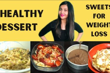 4 Healthy Tasty Dessert Recipes In Weight loss Journey | Somya Luhadia