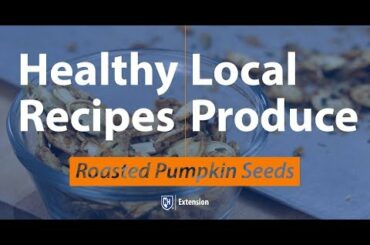 Roasted Pumpkin Seeds - Healthy Recipes | Local Produce