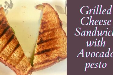 Grilled Cheese Sandwich with Avocado Pesto | Guacamole in Grilled sandwich | Healthy Breakfast