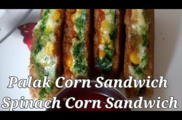 Healthy Palak Corn Sandwich/Spinach Corn Sandwich