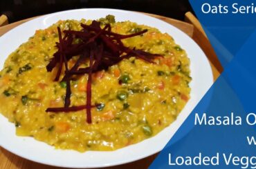Masala Oats With Loaded Veggies | Oats Recipes | Healthy And Tasty | Weight Loss Recipe