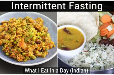 Intermittent Fasting Weight Loss - What I Eat In A Day Indian - Healthy Meal Ideas | Skinny Recipes