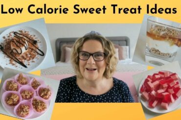 5 Low Calorie Sweet Treats & Dessert Ideas