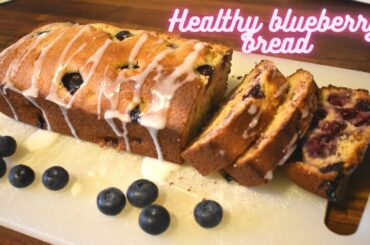 HEALTHY BLUEBERRY BREAD LOAF WITH LEMON GLAZE